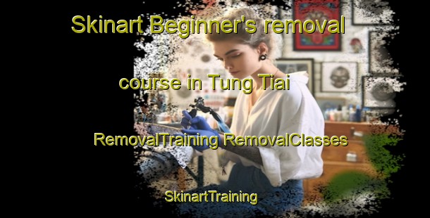 Skinart Beginner's removal course in Tung Tiai | #RemovalTraining #RemovalClasses #SkinartTraining-Vietnam