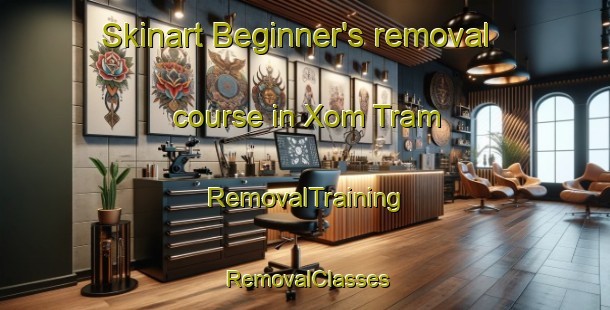 Skinart Beginner's removal course in Xom Tram | RemovalTraining | RemovalClasses | SkinartTraining-Vietnam