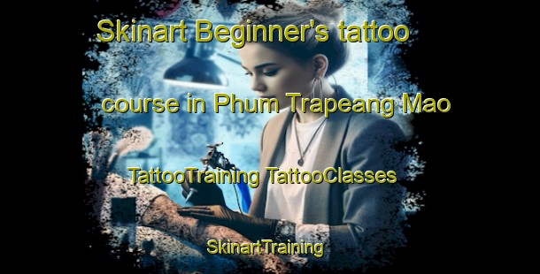 Skinart Beginner's tattoo course in Phum Trapeang Mao | #TattooTraining #TattooClasses #SkinartTraining-Vietnam