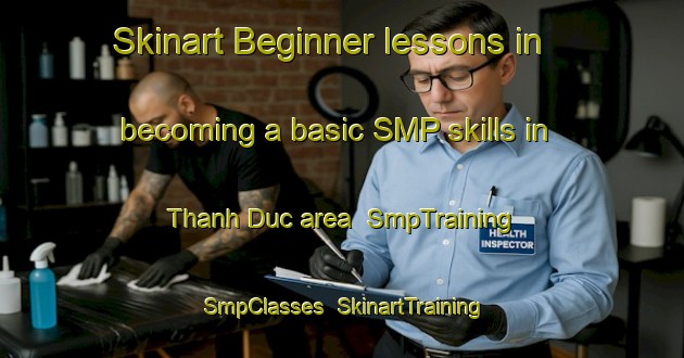 Skinart Beginner lessons in becoming a basic SMP skills in Thanh Duc area | SmpTraining | SmpClasses | SkinartTraining-Vietnam