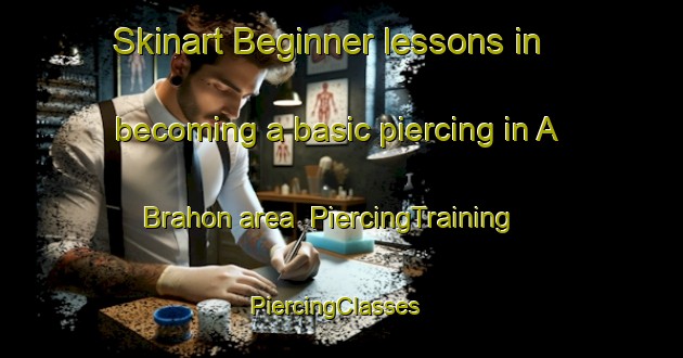 Skinart Beginner lessons in becoming a basic piercing in A Brahon area | PiercingTraining | PiercingClasses | SkinartTraining-Vietnam