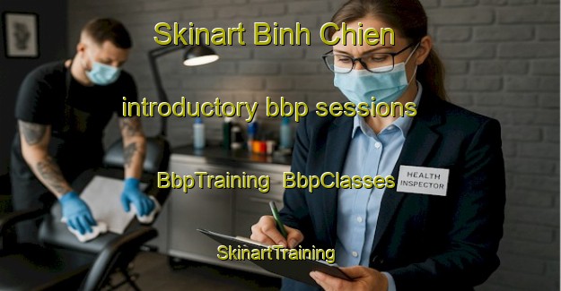 Skinart Binh Chien introductory bbp sessions | BbpTraining | BbpClasses | SkinartTraining-Vietnam