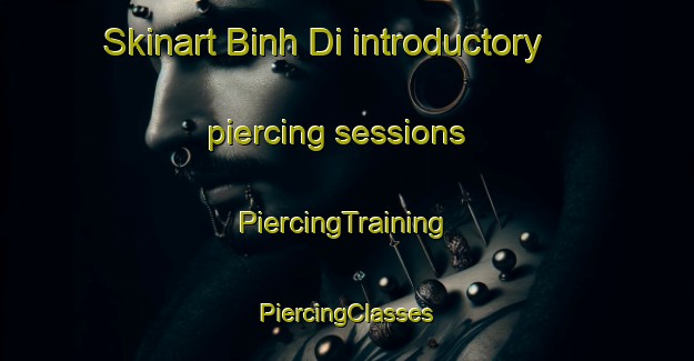 Skinart Binh Di introductory piercing sessions | #PiercingTraining #PiercingClasses #SkinartTraining-Vietnam