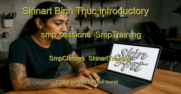 Skinart Binh Thuc introductory smp sessions | SmpTraining | SmpClasses | SkinartTraining-Vietnam