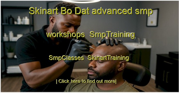 Skinart Bo Dat advanced smp workshops | SmpTraining | SmpClasses | SkinartTraining-Vietnam
