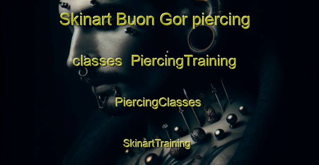 Skinart Buon Gor piercing classes | #PiercingTraining #PiercingClasses #SkinartTraining-Vietnam