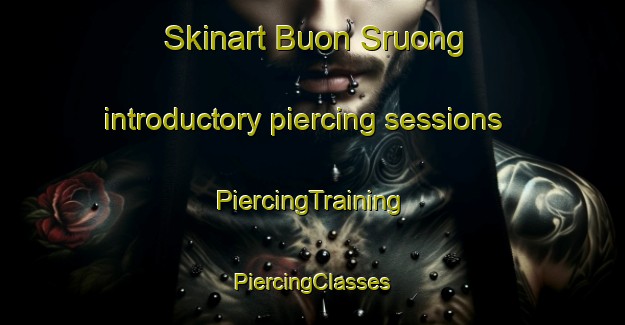 Skinart Buon Sruong introductory piercing sessions | #PiercingTraining #PiercingClasses #SkinartTraining-Vietnam