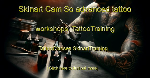 Skinart Cam So advanced tattoo workshops | #TattooTraining #TattooClasses #SkinartTraining-Vietnam