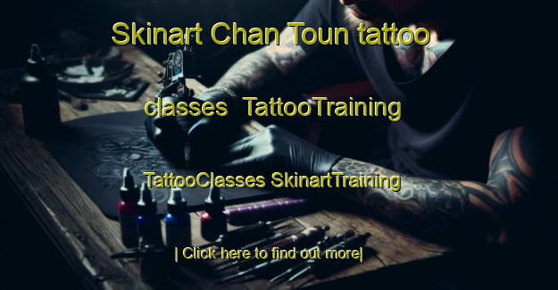 Skinart Chan Toun tattoo classes | #TattooTraining #TattooClasses #SkinartTraining-Vietnam