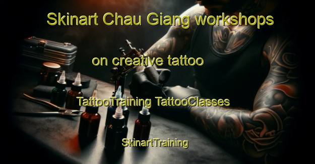 Skinart Chau Giang workshops on creative tattoo | #TattooTraining #TattooClasses #SkinartTraining-Vietnam