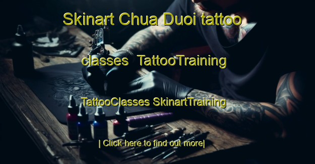 Skinart Chua Duoi tattoo classes | #TattooTraining #TattooClasses #SkinartTraining-Vietnam