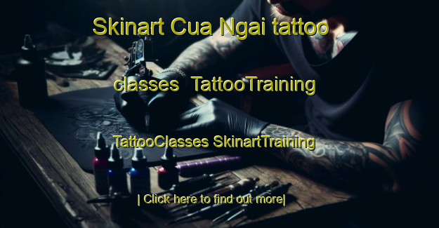 Skinart Cua Ngai tattoo classes | #TattooTraining #TattooClasses #SkinartTraining-Vietnam