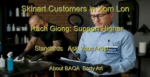 Skinart Customers in Xom Lon Rach Giong: Support Higher Standards - Ask Your Artist About BAQA | Body Art Qualification Authority | BAQA-Vietnam
