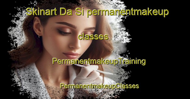 Skinart Da Si permanentmakeup classes | #PermanentmakeupTraining #PermanentmakeupClasses #SkinartTraining-Vietnam