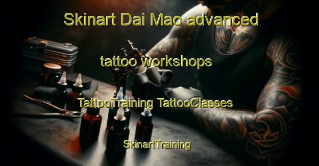 Skinart Dai Mao advanced tattoo workshops | #TattooTraining #TattooClasses #SkinartTraining-Vietnam