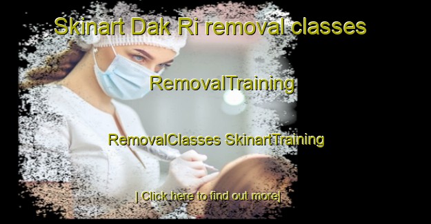 Skinart Dak Ri removal classes | #RemovalTraining #RemovalClasses #SkinartTraining-Vietnam