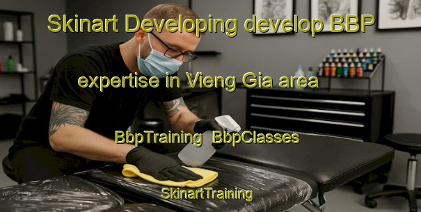 Skinart Developing develop BBP expertise in Vieng Gia area | BbpTraining | BbpClasses | SkinartTraining-Vietnam
