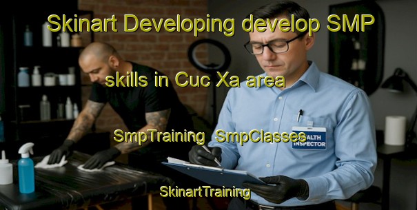 Skinart Developing develop SMP skills in Cuc Xa area | SmpTraining | SmpClasses | SkinartTraining-Vietnam