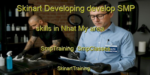 Skinart Developing develop SMP skills in Nhat My area | SmpTraining | SmpClasses | SkinartTraining-Vietnam