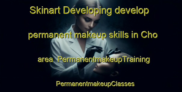 Skinart Developing develop permanent makeup skills in Cho area | #PermanentmakeupTraining #PermanentmakeupClasses #SkinartTraining-Vietnam