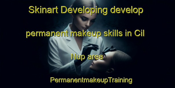 Skinart Developing develop permanent makeup skills in Cil Nup area | #PermanentmakeupTraining #PermanentmakeupClasses #SkinartTraining-Vietnam