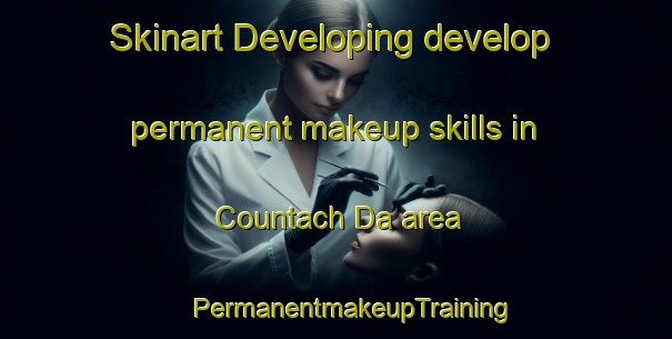 Skinart Developing develop permanent makeup skills in Countach Da area | #PermanentmakeupTraining #PermanentmakeupClasses #SkinartTraining-Vietnam