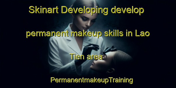 Skinart Developing develop permanent makeup skills in Lao Tien area | #PermanentmakeupTraining #PermanentmakeupClasses #SkinartTraining-Vietnam