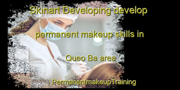 Skinart Developing develop permanent makeup skills in Queo Ba area | #PermanentmakeupTraining #PermanentmakeupClasses #SkinartTraining-Vietnam