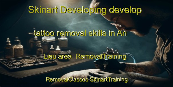 Skinart Developing develop tattoo removal skills in An Lieu area | #RemovalTraining #RemovalClasses #SkinartTraining-Vietnam