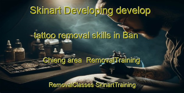 Skinart Developing develop tattoo removal skills in Ban Chieng area | #RemovalTraining #RemovalClasses #SkinartTraining-Vietnam