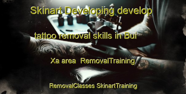 Skinart Developing develop tattoo removal skills in Bui Xa area | #RemovalTraining #RemovalClasses #SkinartTraining-Vietnam