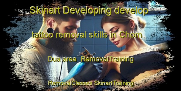 Skinart Developing develop tattoo removal skills in Chom Dua area | #RemovalTraining #RemovalClasses #SkinartTraining-Vietnam