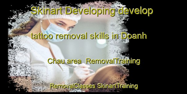 Skinart Developing develop tattoo removal skills in Doanh Chau area | #RemovalTraining #RemovalClasses #SkinartTraining-Vietnam