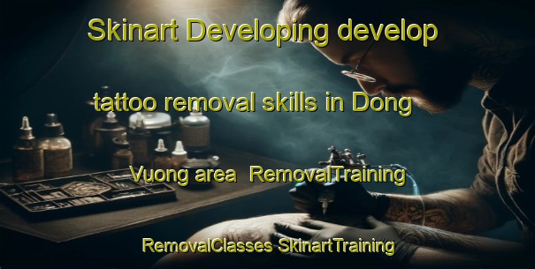 Skinart Developing develop tattoo removal skills in Dong Vuong area | #RemovalTraining #RemovalClasses #SkinartTraining-Vietnam