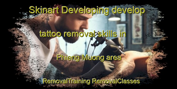 Skinart Developing develop tattoo removal skills in Phieng Muong area | #RemovalTraining #RemovalClasses #SkinartTraining-Vietnam