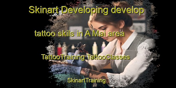 Skinart Developing develop tattoo skils in A Mai area | #TattooTraining #TattooClasses #SkinartTraining-Vietnam