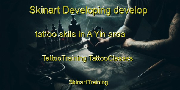 Skinart Developing develop tattoo skils in A Yin area | #TattooTraining #TattooClasses #SkinartTraining-Vietnam