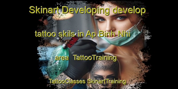 Skinart Developing develop tattoo skils in Ap Binh Nhi area | #TattooTraining #TattooClasses #SkinartTraining-Vietnam