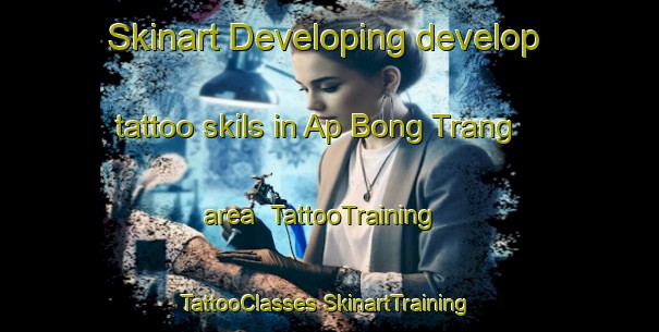 Skinart Developing develop tattoo skils in Ap Bong Trang area | #TattooTraining #TattooClasses #SkinartTraining-Vietnam