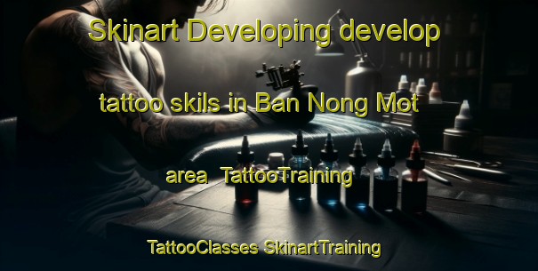 Skinart Developing develop tattoo skils in Ban Nong Mot area | #TattooTraining #TattooClasses #SkinartTraining-Vietnam