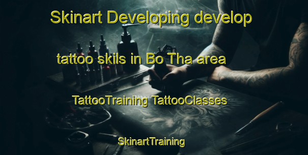 Skinart Developing develop tattoo skils in Bo Tha area | #TattooTraining #TattooClasses #SkinartTraining-Vietnam