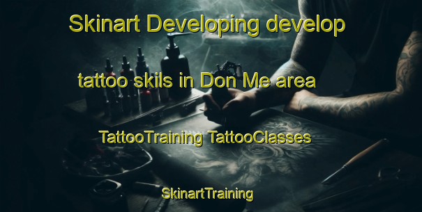 Skinart Developing develop tattoo skils in Don Me area | #TattooTraining #TattooClasses #SkinartTraining-Vietnam