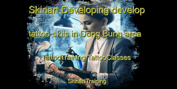 Skinart Developing develop tattoo skils in Dong Bung area | #TattooTraining #TattooClasses #SkinartTraining-Vietnam