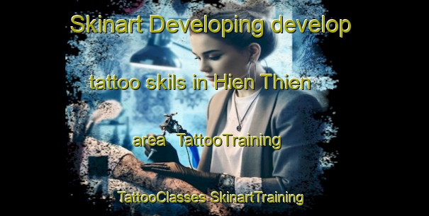 Skinart Developing develop tattoo skils in Hien Thien area | #TattooTraining #TattooClasses #SkinartTraining-Vietnam