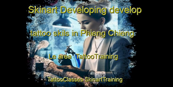 Skinart Developing develop tattoo skils in Phieng Chieng Le area | #TattooTraining #TattooClasses #SkinartTraining-Vietnam