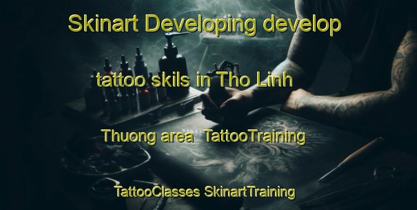 Skinart Developing develop tattoo skils in Tho Linh Thuong area | #TattooTraining #TattooClasses #SkinartTraining-Vietnam