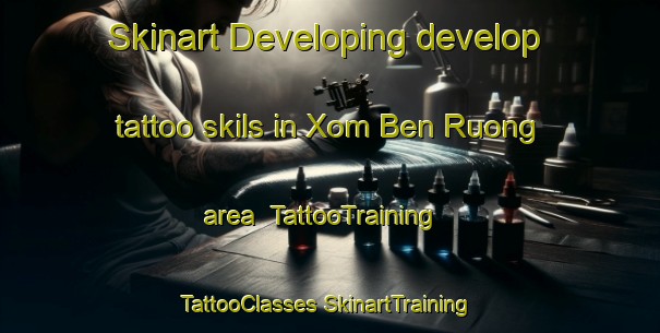 Skinart Developing develop tattoo skils in Xom Ben Ruong area | #TattooTraining #TattooClasses #SkinartTraining-Vietnam