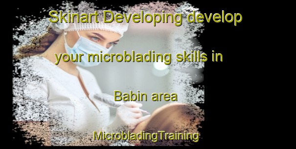 Skinart Developing develop your microblading skills in Babin area | #MicrobladingTraining #MicrobladingClasses #SkinartTraining-Vietnam