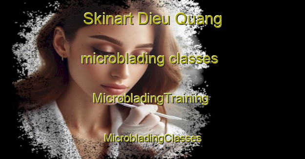 Skinart Dieu Quang microblading classes | #MicrobladingTraining #MicrobladingClasses #SkinartTraining-Vietnam