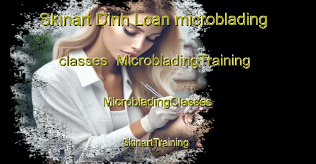 Skinart Dinh Loan microblading classes | #MicrobladingTraining #MicrobladingClasses #SkinartTraining-Vietnam